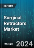 Surgical Retractors Market by Product, Design, Usage, Application, End User - Global Forecast 2025-2030- Product Image