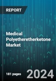 Medical Polyetheretherketone Market by Product, Grade - Global Forecast 2025-2030- Product Image