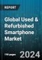 Global Used & Refurbished Smartphone Market by Type (Refurbished Phones, Used Phones), Pricing Range (Low-Priced, Mid-Priced, Premium), Sales Channel - Forecast 2024-2030 - Product Thumbnail Image