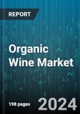 Organic Wine Market by Type, Packaging Type, Distribution Channel - Global Forecast 2025-2030- Product Image