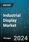 Industrial Display Market by Type, Technology, Panel Size, Application, End-Use - Global Forecast 2025-2030 - Product Thumbnail Image