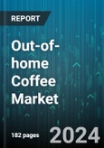 Out-of-home Coffee Market by Type, Packaging, Distribution Channel, End-use - Global Forecast 2025-2030- Product Image