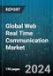Global Web Real Time Communication Market by Component (Services, Solutions), Enabled Device (PCs, Smartphones & Tablets), End-Use Industry - Forecast 2024-2030 - Product Image