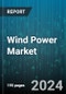 Wind Power Market by Location, Application - Global Forecast 2025-2030 - Product Thumbnail Image