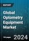 Global Optometry Equipment Market by Product (Diagnostic Equipment, Ophthalmology Surgical Devices, Vision Care Products), End-User (Ambulatory Surgery Centers, Consumers, Hospitals), Application - Forecast 2024-2030 - Product Image