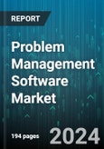 Problem Management Software Market by Component, Deployment Type, Application - Global Forecast 2025-2030- Product Image