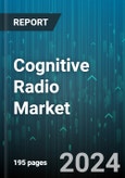 Cognitive Radio Market by Component, Application, End-User - Global Forecast 2025-2030- Product Image