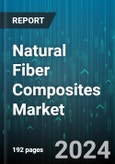 Natural Fiber Composites Market by Type, Manufacturing Process, Form, Application - Global Forecast 2025-2030- Product Image