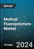 Medical Fluoropolymers Market by Product, End-Use - Global Forecast 2025-2030- Product Image