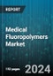 Medical Fluoropolymers Market by Product, End-Use - Global Forecast 2025-2030 - Product Thumbnail Image