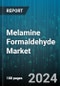 Melamine Formaldehyde Market by Form, Application - Global Forecast 2025-2030 - Product Thumbnail Image