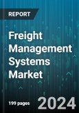 Freight Management Systems Market by Component, Mode, End-User - Global Forecast 2025-2030- Product Image