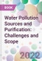 Water Pollution Sources and Purification: Challenges and Scope - Product Thumbnail Image