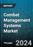 Combat Management Systems Market by Component, Sub-System, Platform - Global Forecast 2025-2030- Product Image