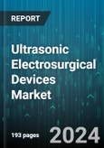 Ultrasonic Electrosurgical Devices Market by Product, Type, Application, End-Use - Global Forecast 2025-2030- Product Image