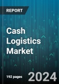 Cash Logistics Market by Mode of Transit, Component, End-Use - Global Forecast 2025-2030- Product Image