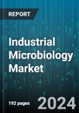 Industrial Microbiology Market by Product Type, Test Type, Application - Global Forecast 2025-2030- Product Image