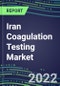 2022 Iran Coagulation Testing Market - Analyzers and Consumables - Supplier Shares, Segment Volume and Sales Forecasts for over 40 Assays, Opportunities - Product Thumbnail Image