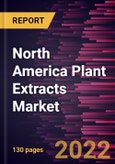 North America Plant Extracts Market Forecast to 2028 - COVID-19 Impact and Regional Analysis By Form, Source, and Application- Product Image