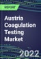 2022 Austria Coagulation Testing Market - Analyzers and Consumables - Supplier Shares, Segment Volume and Sales Forecasts for over 40 Assays, Opportunities - Product Thumbnail Image