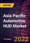 Asia Pacific Automotive HUD Market Forecast to 2028 - COVID-19 Impact and Regional Analysis - by Installation Type, Location, and Vehicle - Product Thumbnail Image