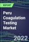 2022 Peru Coagulation Testing Market - Analyzers and Consumables - Supplier Shares, Segment Volume and Sales Forecasts for over 40 Assays, Opportunities - Product Thumbnail Image