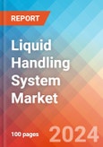Liquid Handling System - Market Insights, Competitive Landscape, and Market Forecast - 2030- Product Image