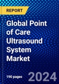 Global Point of Care Ultrasound System Market (2023-2028) Competitive Analysis, Impact of Covid-19, Ansoff Analysis- Product Image