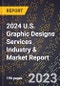 2024 U.S. Graphic Designs Services Industry & Market Report - Product Thumbnail Image