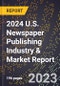 2024 U.S. Newspaper Publishing Industry & Market Report - Product Image