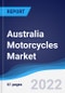 Australia Motorcycles Market Summary, Competitive Analysis, and Forecast, 2017-2026 - Product Thumbnail Image