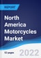 North America Motorcycles Market Summary, Competitive Analysis, and Forecast, 2017-2026 - Product Thumbnail Image