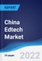 China Edtech Market Summary, Competitive Analysis and Forecast, 2017-2026 - Product Thumbnail Image