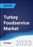 Turkey Foodservice Market Summary, Competitive Analysis and Forecast to 2027- Product Image