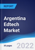 Argentina Edtech Market Summary, Competitive Analysis and Forecast, 2017-2026- Product Image