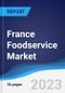 France Foodservice Market Summary, Competitive Analysis and Forecast to 2027 - Product Thumbnail Image