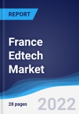 France Edtech Market Summary, Competitive Analysis and Forecast, 2017-2026- Product Image