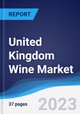 United Kingdom (UK) Wine Market Summary, Competitive Analysis and Forecast to 2027- Product Image