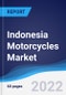 Indonesia Motorcycles Market Summary, Competitive Analysis, and Forecast, 2017-2026 - Product Thumbnail Image