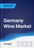 Germany Wine Market Summary, Competitive Analysis and Forecast to 2027- Product Image