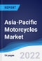 Asia-Pacific Motorcycles Market Summary, Competitive Analysis, and Forecast, 2017-2026 - Product Thumbnail Image