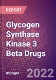 Glycogen Synthase Kinase 3 Beta (Serine/Threonine Protein Kinase GSK3B or GSK3B or EC 2.7.11.26 or EC 2.7.11.1) Drugs in Development by Stages, Target, MoA, RoA, Molecule Type and Key Players, 2022 Update- Product Image