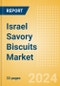 Israel Savory Biscuits (Bakery and Cereals) Market Size, Growth and Forecast Analytics, 2023-2028 - Product Image