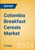 Colombia Breakfast Cereals (Bakery and Cereals) Market Size, Growth and Forecast Analytics, 2023-2028- Product Image