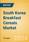 South Korea Breakfast Cereals (Bakery and Cereals) Market Size, Growth and Forecast Analytics, 2023-2028 - Product Image