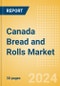 Canada Bread and Rolls (Bakery and Cereals) Market Size, Growth and Forecast Analytics, 2023-2028 - Product Image