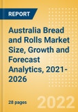 Australia Bread and Rolls (Bakery and Cereals) Market Size, Growth and Forecast Analytics, 2021-2026- Product Image