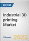 Industrial 3D printing Market By Component, By Technology, By End-User: Global Opportunity Analysis and Industry Forecast, 2021-2031 - Product Thumbnail Image