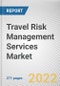 Travel Risk Management Services Market By Service type, By Enterprize Size, By Industry: Global Opportunity Analysis and Industry Forecast, 2021-2031 - Product Thumbnail Image