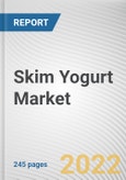 Skim Yogurt Market By Type, By Nature, By Distribution Channel: Global Opportunity Analysis and Industry Forecast, 2021-2031- Product Image